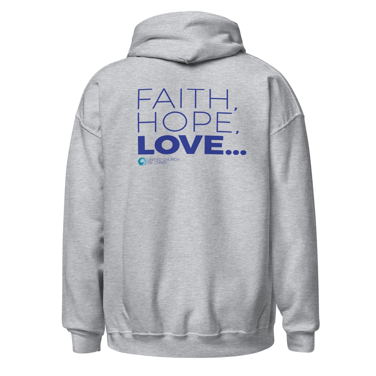 Faith, Hope, Love...Unisex Hoodie