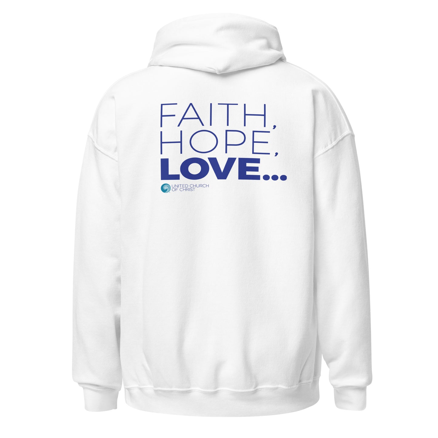 Faith, Hope, Love...Unisex Hoodie